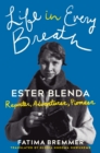 Image for Life in every breath  : Ester Blenda, reporter, adventurer, pioneer