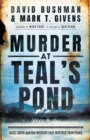 Image for Murder at Teal&#39;s Pond  : Hazel Drew and the mystery that inspired Twin Peaks