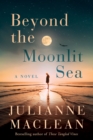 Image for Beyond the moonlit sea  : a novel