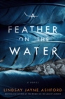 Image for A Feather on the Water