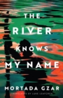 Image for The River Knows My Name