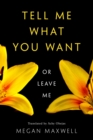 Image for Tell Me What You Want—Or Leave Me