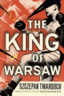 Image for The King of Warsaw : A Novel