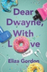 Image for Dear Dwayne, With Love