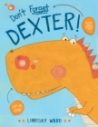 Image for Don&#39;t Forget Dexter!