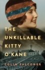 Image for The Unkillable Kitty O&#39;Kane : A Novel