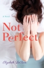 Image for Not perfect  : a novel