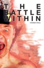 Image for The battle within : a soldiers story