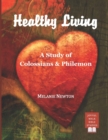 Image for Healthy Living : A Study of Colossians &amp; Philemon