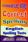Image for Choose the Correct Spelling : English Spelling Tests