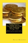 Image for Vending Business Free Online Advertising Video Marketing Strategy Book