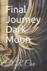 Image for Final Journey Dark Moon
