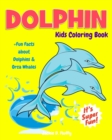 Image for Dolphin Kids Coloring Book +Fun Facts about Dolphins &amp; Orca Whales