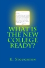 Image for What Is the New College Ready?