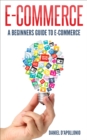 Image for E-commerce A Beginners Guide to e-commerce