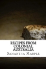 Image for Recipes From Colonial Australia