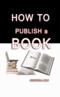 Image for How To Publish A Book