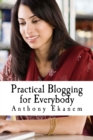 Image for Practical Blogging for Everybody