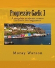 Image for Progressive Gaelic 3 : An Academic Course in Gaelic