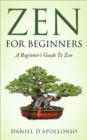 Image for Zen : Zen For Beginners a beginners guide to Mindfulness and Meditation