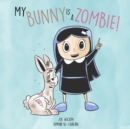 Image for My Bunny is a Zombie!