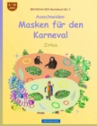 Image for BROCKHAUSEN Bastelbuch Bd. 2 - Ausschneiden - Masken fur den Karneval