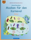 Image for BROCKHAUSEN Bastelbuch Bd. 6 - Ausschneiden - Masken fur den Karneval