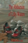 Image for The Abduction of Lilly Waters