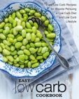Image for Easy Low Carb Cookbook : Easy Low Carb Recipes for Anyone Pursuing A Low Carb Diet and Low Carb Lifestyle