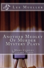 Image for Another Medley Of Murder Mystery Plays : 3 More Comedy Scripts