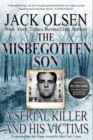 Image for The Misbegotten Son : A Serial Killer and His Victims - The True Story of Arthur J. Shawcross