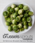 Image for Easy Brussels Sprouts Cookbook