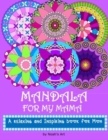 Image for Mandala for my Mama : A Relaxing and Inspiring coloring book for Mom