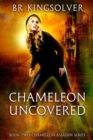 Image for Chameleon Uncovered : Book 2 of the Chameleon Assassin Series