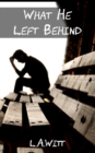 Image for What He Left Behind