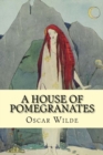 Image for A house of pomegranates (Special Edition)
