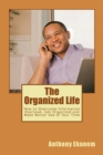 Image for The Organized Life : How to Overcome Information Overload, Get Organized and Make Better Use of Your Time