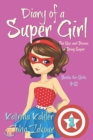 Image for Diary of a SUPER GIRL - Book 1 - The Ups and Downs of Being Super : Books for Girls 9-12