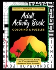 Image for Adult Activity Book Coloring and Puzzles : For Adults Featuring 50 Activities: Coloring, Crossword, Sudoku, Dot to Dot, Word Search, Mazes and Word Scramble