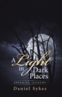 Image for Light in Dark Places: Dreaming Shadows