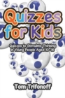 Image for Quizzes for Kids : Quizzes to Stimulate Thinking in Young People Aged 10?16