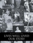 Image for Lives Well Lived : Our Story