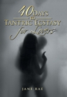 Image for 40 Days to Tantric Ecstasy for Lovers
