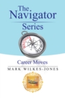Image for The Navigator Series: Career Moves