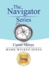 Image for The Navigator Series : Career Moves