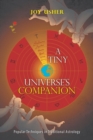 Image for A Tiny Universe&#39;S Companion : Popular Techniques in Traditional Astrology