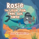 Image for Rosie the Little Fish That Got Away