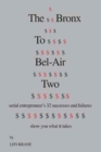 Image for The Bronx to Bel-Air Two : Serial Entrepreneur&#39;s 32 Successes and Failures Show You What It Takes
