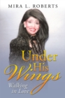 Image for Under His Wings: Walking in Love
