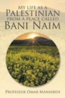 Image for My Life as a Palestinian from a Place Called Bani Naim